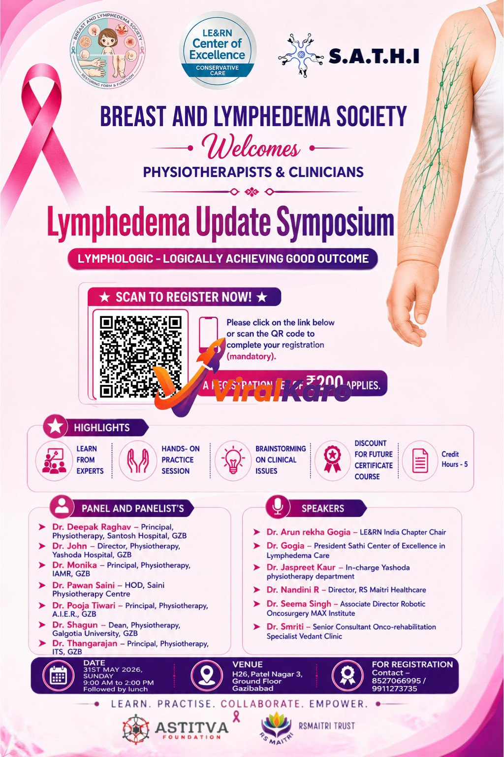 An event poster for the Lymphedema Update Symposium. The poster features a pink ribbon, representing breast cancer awareness, and an illustration of a human arm showing lymphatic vessels. The event is hosted by the Breast and Lymphedema Society, S.A.T.H.I, and LE&RN Center of Excellence. It welcomes physiotherapists and clinicians to learn about 'Lymphologic - Logically Achieving Good Outcome'. Key details include a QR code for mandatory registration, a registration fee of ₹200, and highlights such as expert learning, hands-on sessions, clinical brainstorming, and 5 credit hours. The panel and speakers section lists several doctors and professors. The event date is 31st May 2026, from 9:00 AM to 2:00 PM, at H26, Patel Nagar 3, Ground Floor, Ghaziabad. Contact numbers for registration are 8527066995 and 9911273735. The bottom features logos for Astitva Foundation and RSMaitri Trust.
