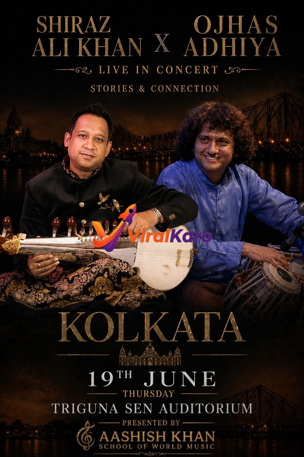 Promotional poster for a classical music concert featuring two Indian classical musicians. On the left, Shiraz Ali Khan is playing a sarod, dressed in a black embroidered kurta. On the right, Ojhas Adhiya is playing a tabla, smiling with curly hair, wearing a blue kurta. The background shows a dimly lit Kolkata cityscape with a bridge over water at night. Text on the poster announces 'Shiraz Ali Khan x Ojhas Adhiya Live in Concert Stories & Connection' in Kolkata on '19th June, Thursday' at 'Triguna Sen Auditorium', presented by 'Aashish Khan School of World Music'.