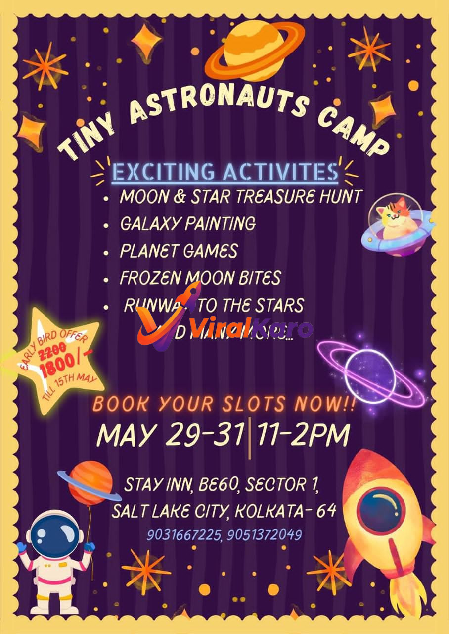 Promotional poster for 'Tiny Astronauts Camp' in Kolkata featuring a cartoon astronaut, a rocket ship, planets, stars, and space elements on a dark purple background. Text highlights exciting activities like moon & star treasure hunt, galaxy painting, planet games, frozen moon bites, and runway to the stars. The camp runs from May 29-31, 11-2 PM, at Stay Inn, B60, Sector 1, Salt Lake City, Kolkata-64. An early bird offer of INR 1800 (originally INR 2200) is available until May 15th, with contact numbers 9031667225, 9051372049.