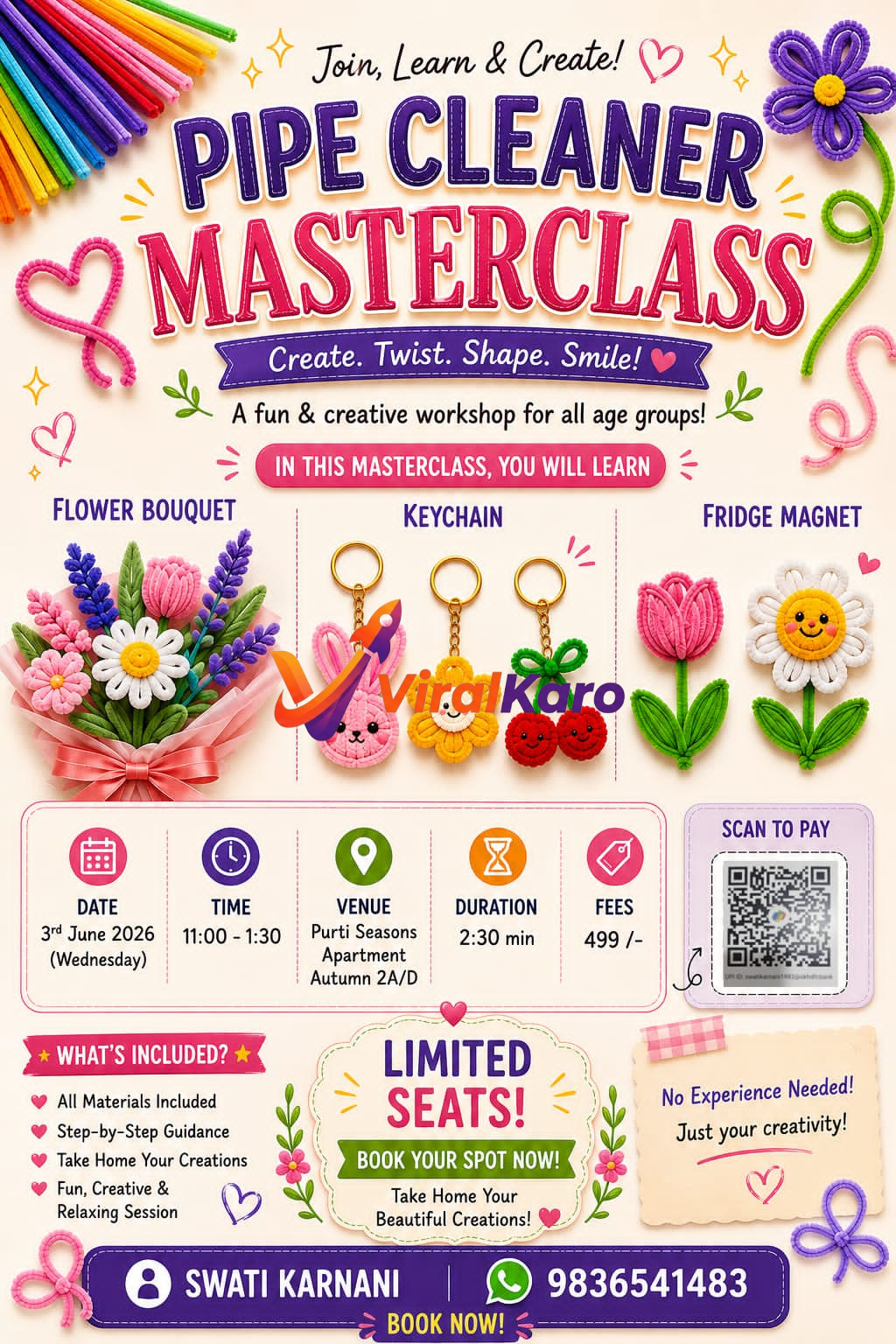 Colorful promotional poster for a 'Pipe Cleaner Masterclass' in Kolkata, India, showing examples of crafted items: a pink and white flower bouquet, keychains shaped as a bunny, yellow flower, and red cherries, along with fridge magnets of a pink tulip and white daisy. The banner highlights event details: date (June 3rd, 2026, Wednesday), time (11:00 AM - 1:30 PM), venue (Purti Seasons Apartment), duration (2 hours 30 minutes), and fees (₹499). It also mentions 'All Materials Included,' 'Step-by-Step Guidance,' and 'No Experience Needed.' Contact details for Swati Karnani (9836541483) and a QR code for payment are visible at the bottom.