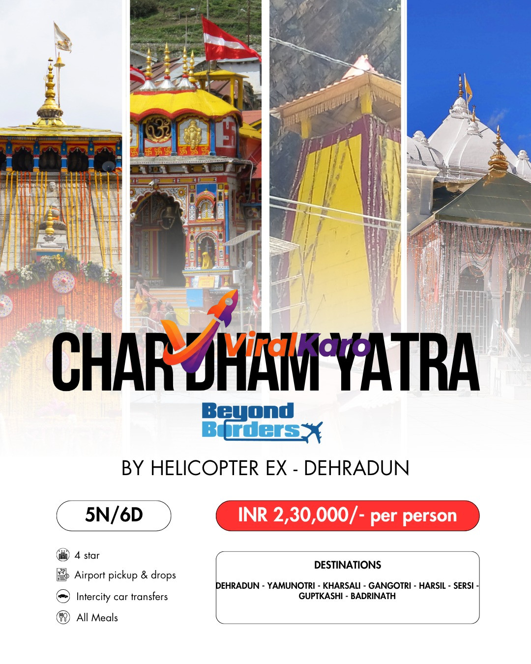 A collage showing four prominent Hindu temples, likely from the Char Dham Yatra circuit (such as Badrinath, Gangotri, Yamunotri). The image advertises a 'Char Dham Yatra By Helicopter Ex - Dehradun' package by 'Beyond Borders' for 5 nights and 6 days, priced at INR 2,30,000 per person, including 4-star accommodation, airport transfers, intercity transfers, and all meals.