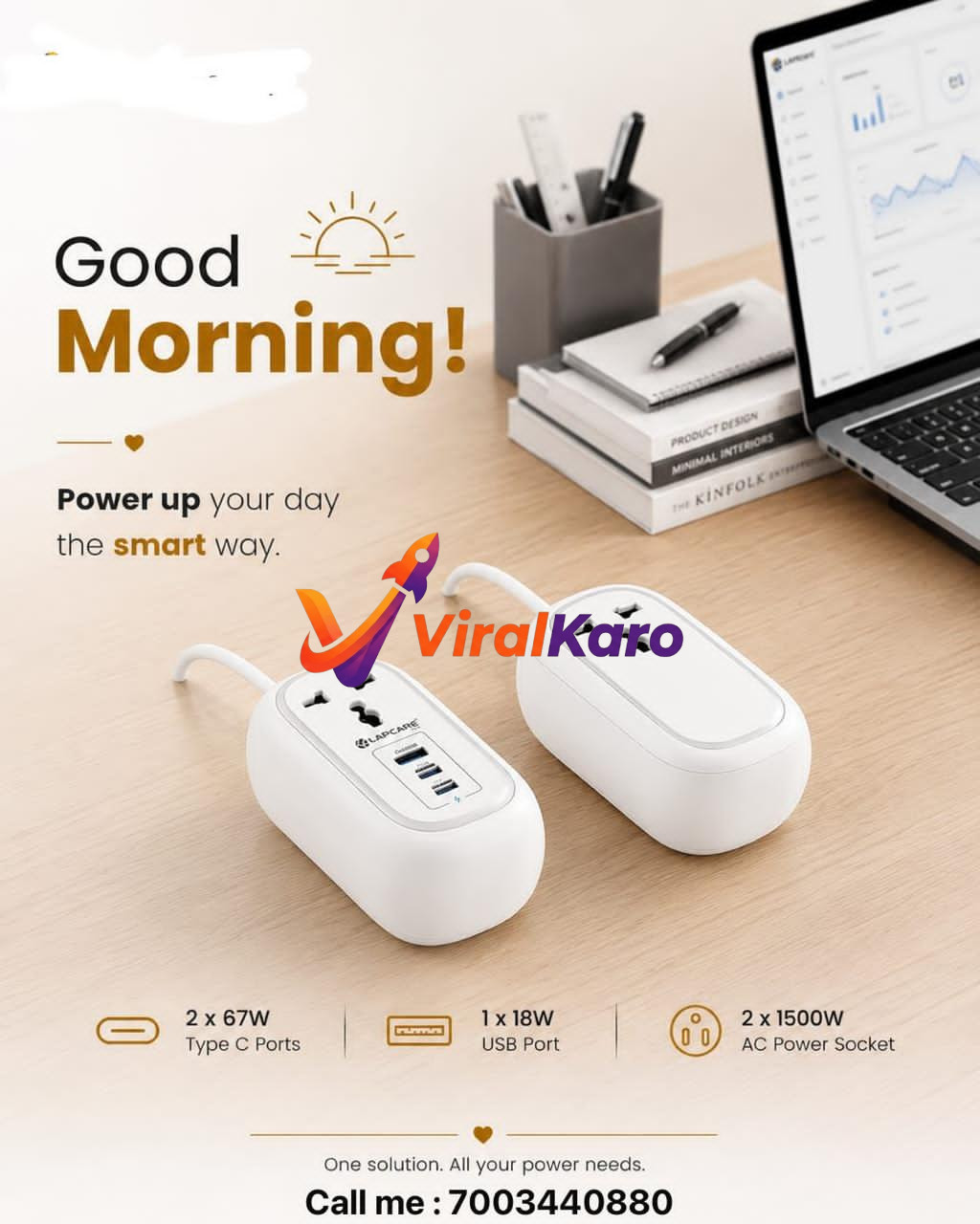 A white Lapcare smart power strip featuring two 67W Type C ports, one 18W USB port, and two 1500W AC power sockets. The power strip is shown on a light wooden desk next to a laptop, books, and a pen holder, with text that reads 'Good Morning! Power up your day the smart way. One solution. All your power needs. Call me: 7003440880'.