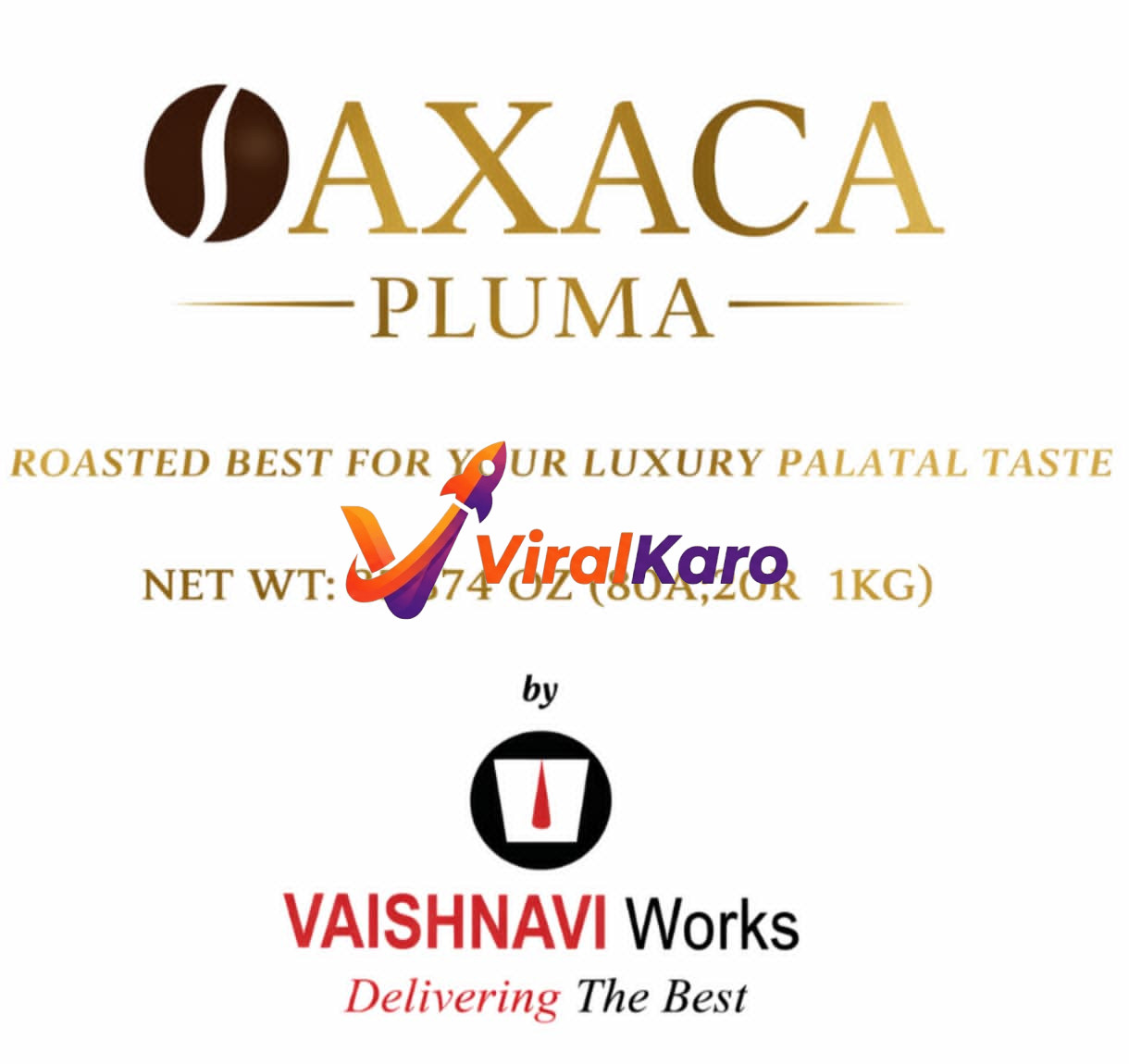 Product label for Oaxaca Pluma luxury coffee, 1KG (35.374 OZ), roasted by Vaishnavi Works. The label features a prominent coffee bean icon, 'OAXACA PLUMA' in gold font, and 'ROASTED BEST FOR YOUR LUXURY PALATAL TASTE' text, with Vaishnavi Works logo (red U-shaped symbol in a black circle) and slogan 'Delivering The Best' at the bottom. The background is white.