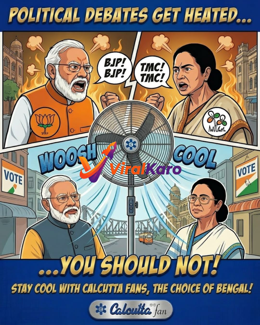 A vibrant cartoon illustration depicting Indian Prime Minister Narendra Modi (BJP) and West Bengal Chief Minister Mamata Banerjee (TMC) in a heated political debate, with fire and smoke. A large industrial fan then blows cool air, transforming their expressions into calm ones. The tagline reads "STAY COOL WITH CALCUTTA FANS, THE CHOICE OF BENGAL!". Kolkata cityscapes, including the Howrah Bridge and a tram, are visible in the background. The logo for "Calcutta fan" is at the bottom. This advertisement uses political satire to highlight the powerful cooling capabilities of Calcutta Fans.