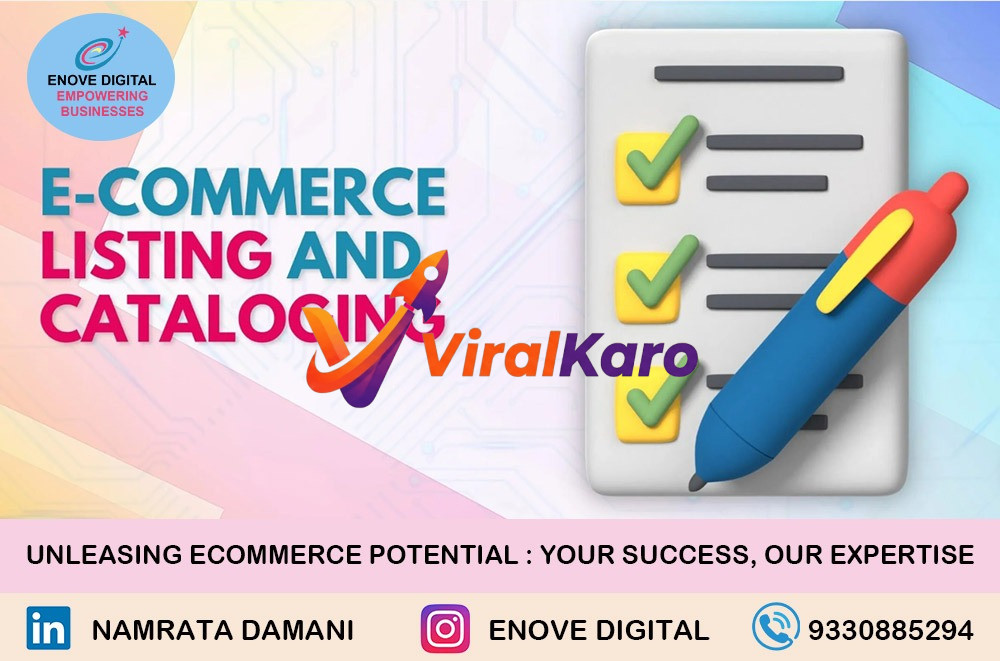 A 3D illustration depicting a checklist document with three green checkmarks, symbolizing successful e-commerce listing and cataloging. A vibrant blue and red pen rests next to the checklist. The graphic prominently features the text 'E-COMMERCE LISTING AND CATALOGING' and the Enove Digital logo with the tagline 'EMPOWERING BUSINESSES'. The bottom includes 'UNLEASHING ECOMMERCE POTENTIAL : YOUR SUCCESS, OUR EXPERTISE', along with social media handles (LinkedIn: Namrata Damani, Instagram: Enove Digital) and a contact number (9330885294).