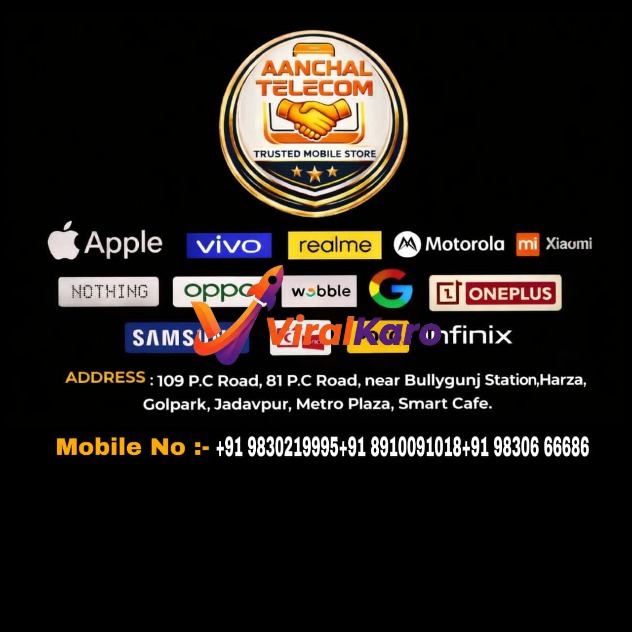 Aanchal Telecom logo with a handshake symbol and stars, indicating a trusted mobile store. Below are logos of various mobile brands including Apple, Vivo, Realme, Motorola, Xiaomi, Nothing, Oppo, Wobble, Google, OnePlus, Samsung, Poco, and Infinix. The image also displays the store address: 109 P.C Road, 81 P.C Road, near Bullygunj Station, Harza, Golpark, Jadavpur, Metro Plaza, Smart Cafe, and mobile contact numbers: +91 9830219995, +91 8910091018, +91 98306 66686. The background is black.