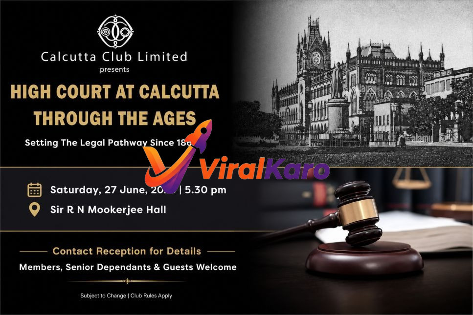 An event poster titled High Court at Calcutta Through the Ages presented by Calcutta Club Limited featuring an image of the historic High Court building and a wooden gavel.