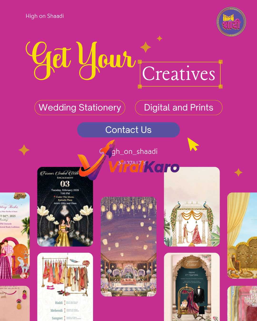 A vibrant pink promotional poster for High on Shaadi, a wedding stationery and digital prints service. The poster features the text "Get Your Creatives" in yellow and white, with options for "Wedding Stationery" and "Digital and Prints." Below, there's a "Contact Us" button, "@high_on_shaadi" handle, and phone number "8013741720". The lower half displays a collage of various wedding creative examples: a black engagement invitation for "Forever Sealed With Rings" dated "Tuesday, February 2026" with a couple under white lotus flowers; a festive image with floating lanterns and a decorated wedding stage; an invitation featuring a couple under a peacock arch mandap; an image depicting various Indian outfits on a rack for Haldi, Mehendi, Sangeet; and a cocktail event invitation with formal wear. The overall design is colorful and showcases diverse wedding-related creative services.