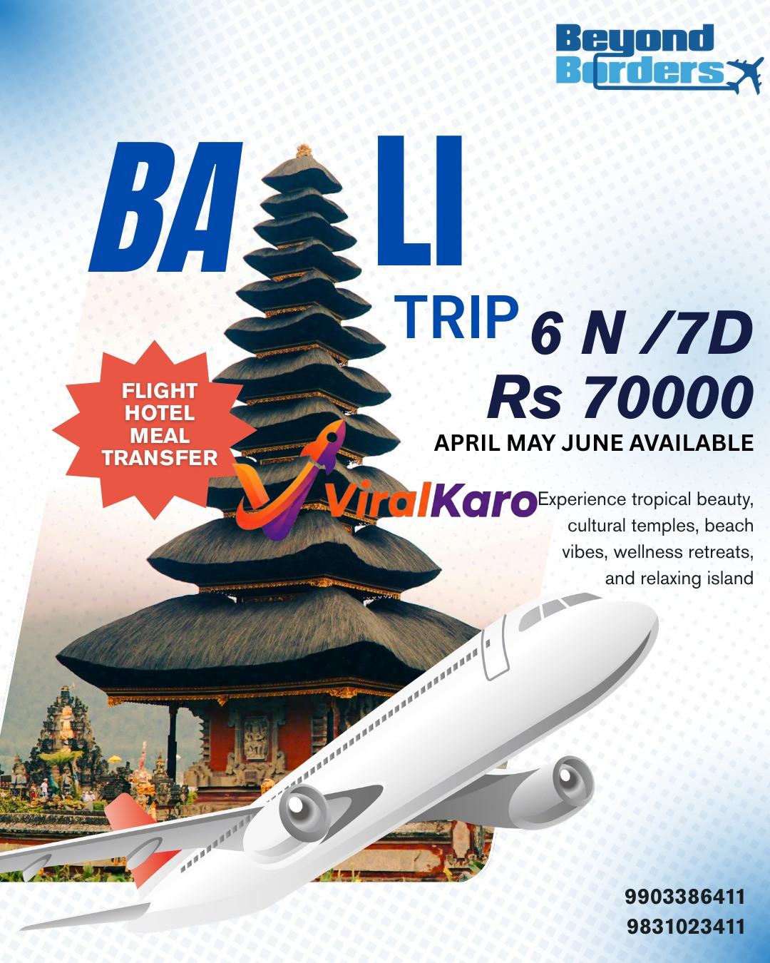 An advertisement for a Bali trip package from Beyond Borders, featuring a multi-tiered Balinese temple and an airplane in the foreground. The ad highlights a 6N/7D trip for Rs 70000, including flight, hotel, meal, and transfers. Available in April, May, June, it promotes Bali's tropical beauty, cultural temples, beach vibes, wellness retreats, and relaxing atmosphere.