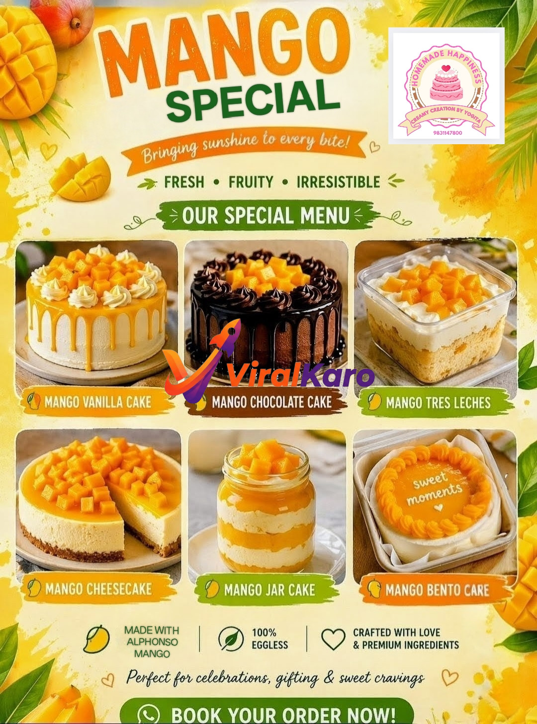 An advertisement poster for 'Mango Special' desserts from Homemade Happiness by Yogita, featuring six different mango-flavored treats: Mango Vanilla Cake, Mango Chocolate Cake, Mango Tres Leches, Mango Cheesecake, Mango Jar Cake, and Mango Bento Cake. The image highlights that the products are fresh, fruity, irresistible, made with Alphonso mango, 100% eggless, and crafted with love and premium ingredients. A call to action 'Book Your Order Now!' is at the bottom, with a phone number 9831147800.