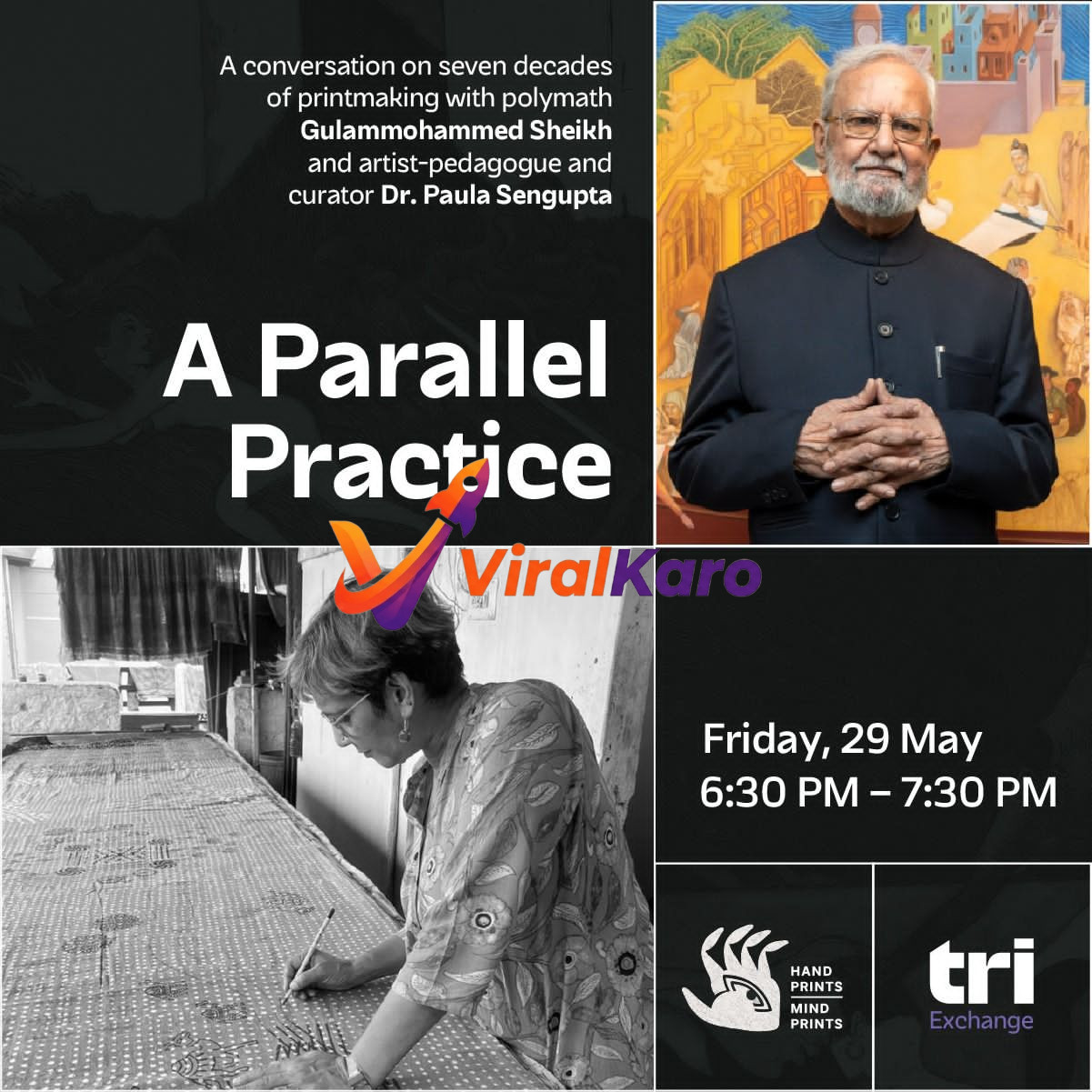 Collage image promoting "A Parallel Practice" art conversation. Top left shows event title and description about printmaking with Gulammohammed Sheikh and Dr. Paula Sengupta. Top right features a portrait of an elderly man with a white beard, Gulammohammed Sheikh, in a dark suit against a colorful art background. Bottom left is a black and white image of a woman, Dr. Paula Sengupta, actively working on a patterned fabric, possibly printmaking. Bottom right displays the event date "Friday, 29 May" and time "6:30 PM - 7:30 PM", along with logos for "Hand Prints Mind Prints" and "TRI Exchange".
