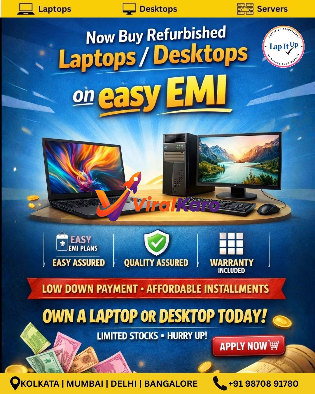Advertisement showcasing a black refurbished laptop and a refurbished desktop computer with monitor, keyboard, and mouse on a wooden desk. The ad promotes buying refurbished laptops and desktops on easy EMI, emphasizing features like easy EMI plans, quality assured, and warranty included. Key benefits mentioned are low down payment and affordable installments. The brand 'Lap It Up' is visible, along with a 'Certified Refurbished' badge. A prominent 'APPLY NOW' button encourages action, stating 'Limited Stocks 
	•
	 Hurry Up!'. The ad also lists service locations: Kolkata, Mumbai, Delhi, Bangalore, and a contact number +91 98708 91780.