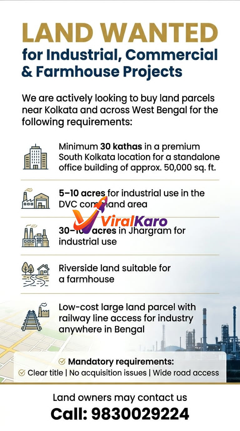 An advertisement image displaying a 'LAND WANTED' notice for industrial, commercial, and farmhouse projects across West Bengal. The ad specifies land requirements including minimum 30 kathas in South Kolkata for an office building, 5-10 acres for industrial use in the DVC command area, 30-100 acres in Jhargram for industrial use, riverside land for a farmhouse, and low-cost large land parcels with railway line access for industry anywhere in Bengal. Mandatory requirements are clear title, no acquisition issues, and wide road access. A contact number, 9830029224, is prominently displayed for land owners.